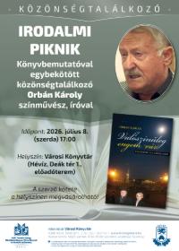 IRODALMI PIKNIK - K�z�ns�gtal�lkoz� Orb�n K�roly sz�nm�v�sz, �r�val